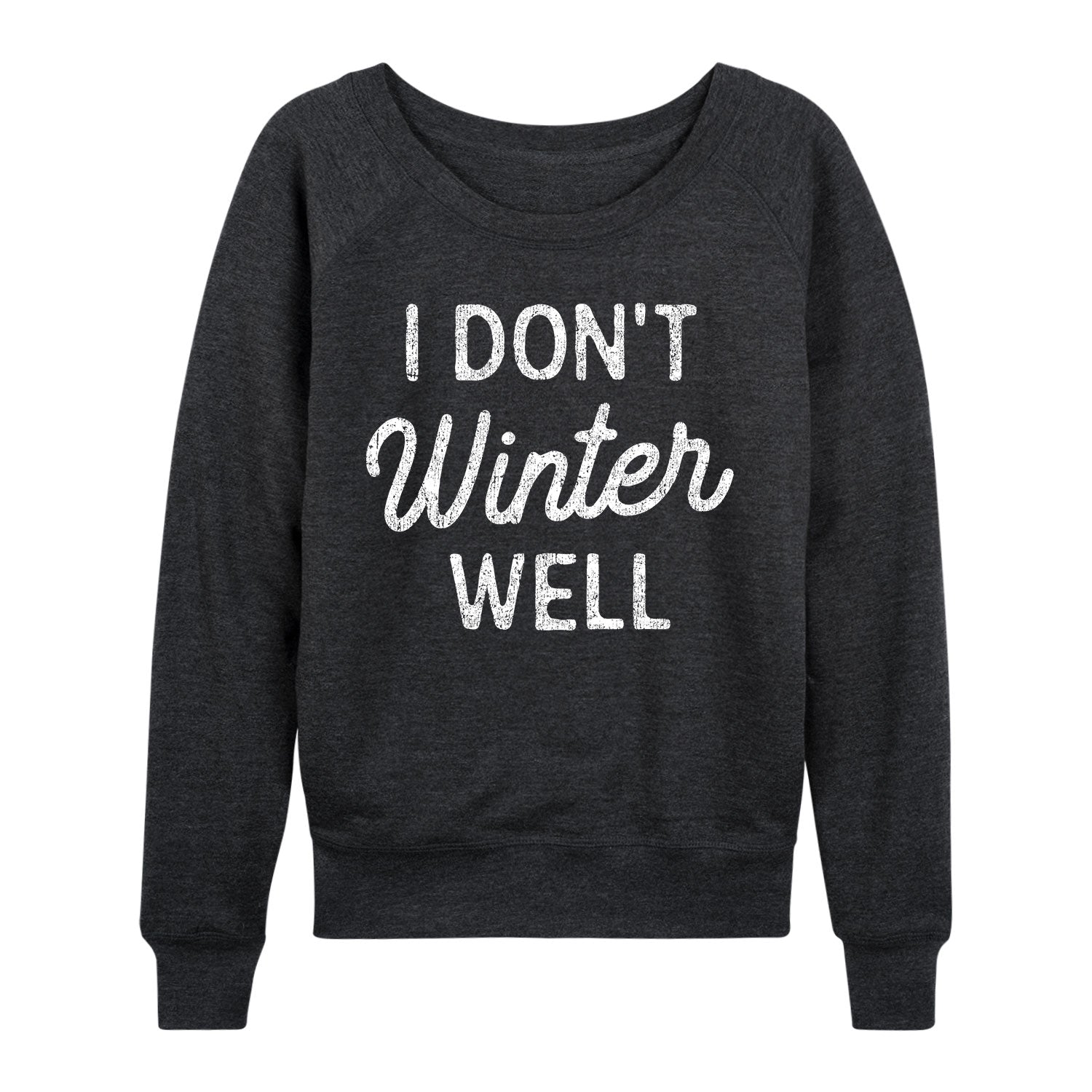Instant Message - I Dont Winter Well - Women's French Terry Long Sleeve Pullover - Image 2