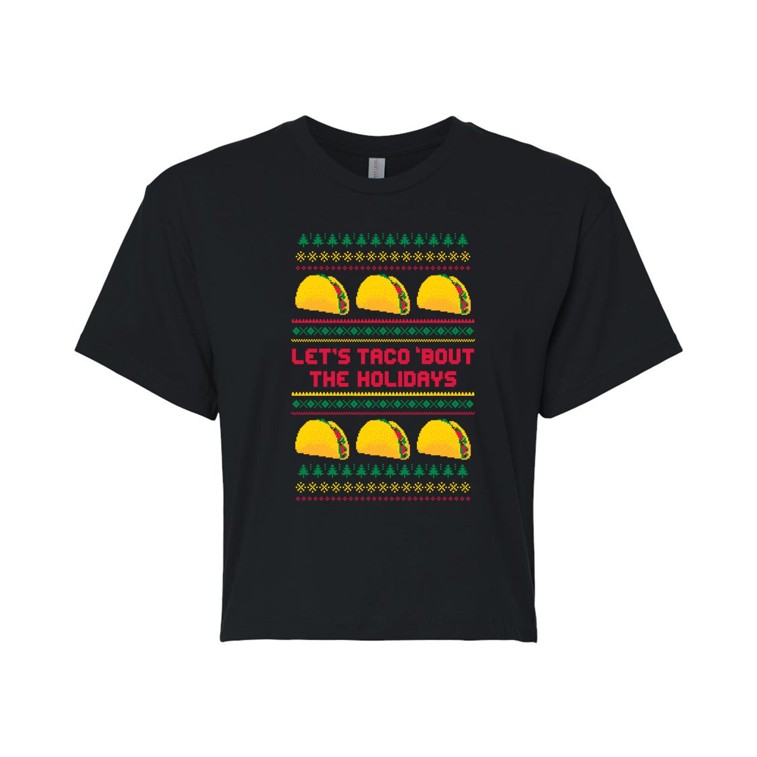 Instant Message - Lets Taco Bout The Holidays - Juniors Cropped Short Sleeve Graphic T-shirt